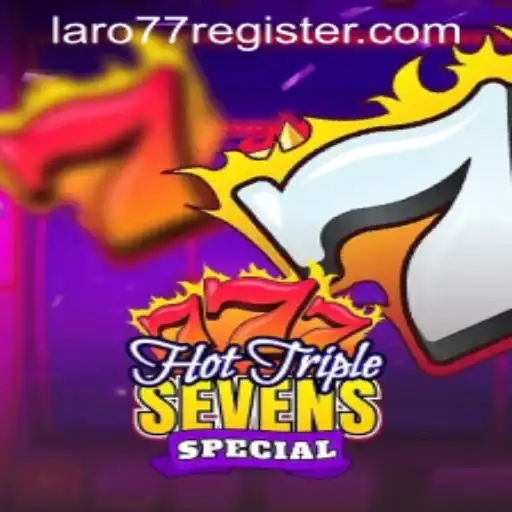 Discover the Excitement of HotTripleSevensSpecial with LARO77 REGISTER