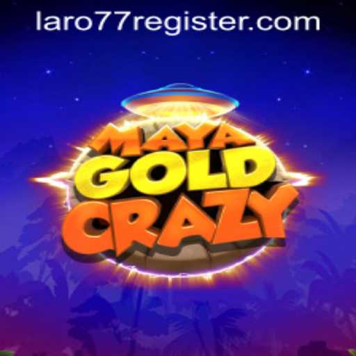 Discover the Thrilling World of MayaGoldCrazy: How to Register with LARO77